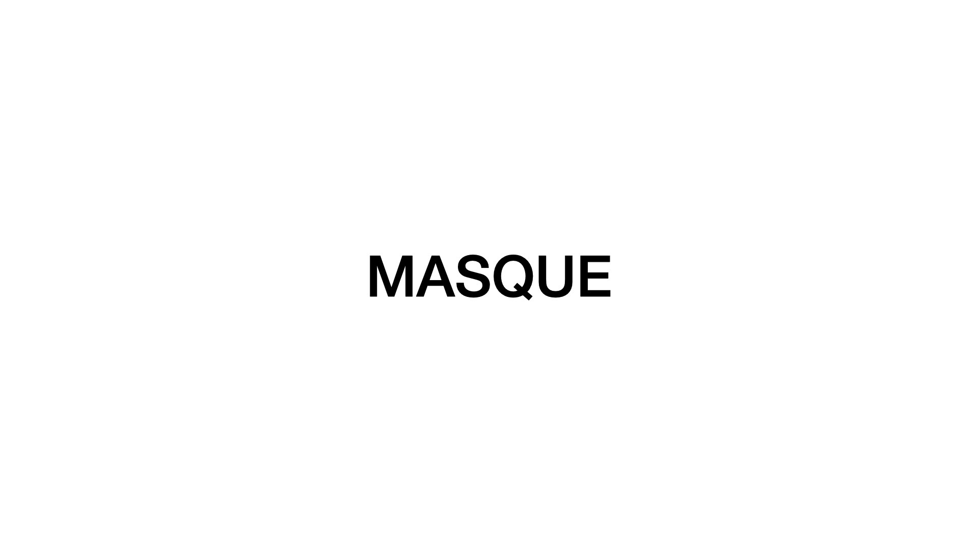MASQUE - Slide 7