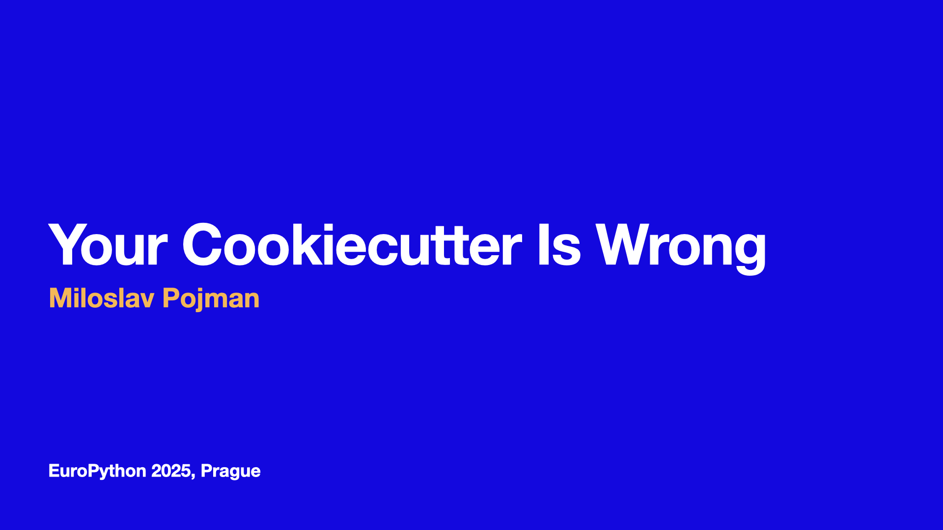 Your Cookiecutter Is Wrong - Slide 1